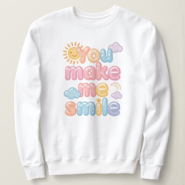 Sweatshirt Cute "You Make Me Smile" Pastel Quote (Design devant)