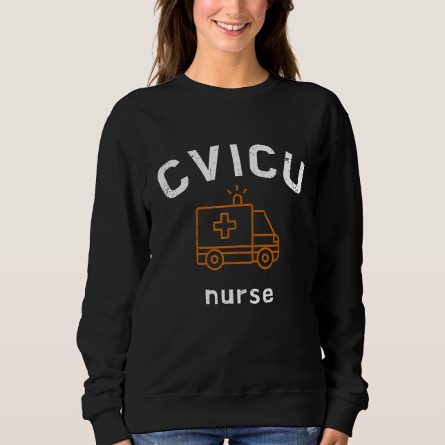 Sweatshirt CVICU Nurse Work School  Team Squad  Women 4 (Devant)