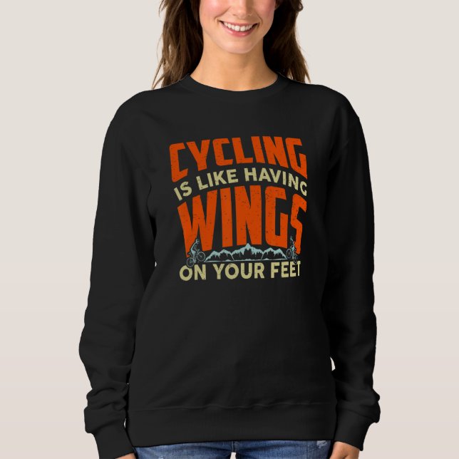 Sweatshirt Cycling Is Like Having Wings On Your Feet Cycling  (Devant)