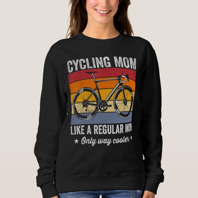 Sweatshirt Cycling mom like a regular mom only way cooler bic (Devant)