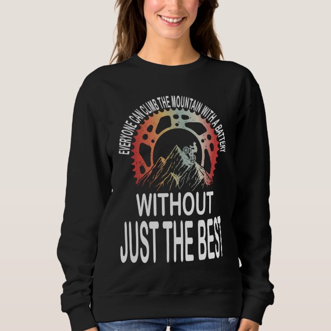 Sweatshirt Cyclist Bicycle Motivational Mountain Bike Quote (Devant)