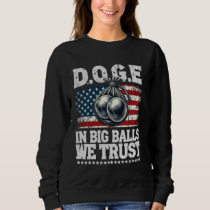Sweatshirt D.O.G.E. Dans Big Balls, nous faisons confiance au