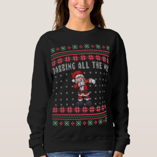 Sweatshirt Dabbing All Way Père Noël laid Noël