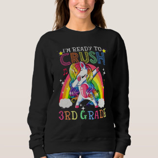Sweatshirt Dabbing Unicorn I'm Ready To Crush 3rd Grade Back 