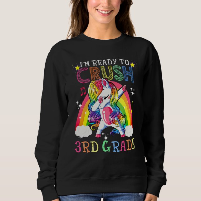 Sweatshirt Dabbing Unicorn I'm Ready To Crush 3rd Grade Back  (Devant)