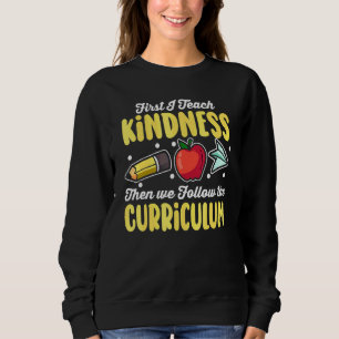 Sweatshirt D'abord j'enseigne la gentillesse puis nous suivon