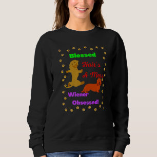 SWEATSHIRT DACHSHUND FUNNY WIENER DOG PET CUIT WIENER OBSESS