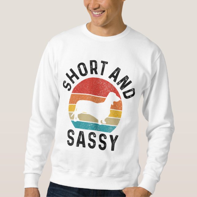 Sweatshirt Dachshund Short & Sassy Wiener Dog Doxie Maman Drô (Devant)