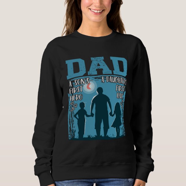 Sweatshirt Dad A Son s First Hero A Daughters First Love Twin (Devant)