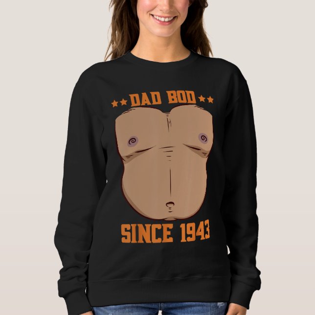 Sweatshirt Dad Bod Since 1943 Father s Day Beer Belly (Devant)