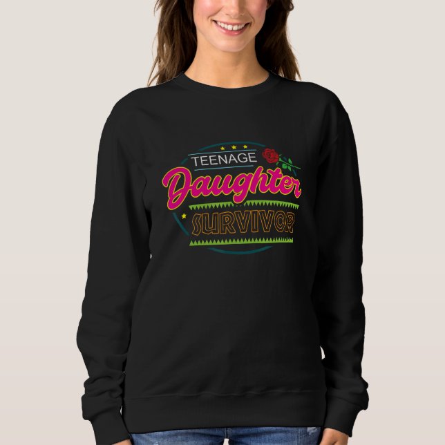 Sweatshirt Dad Father s Day Teenage Daughter Survivor (Devant)