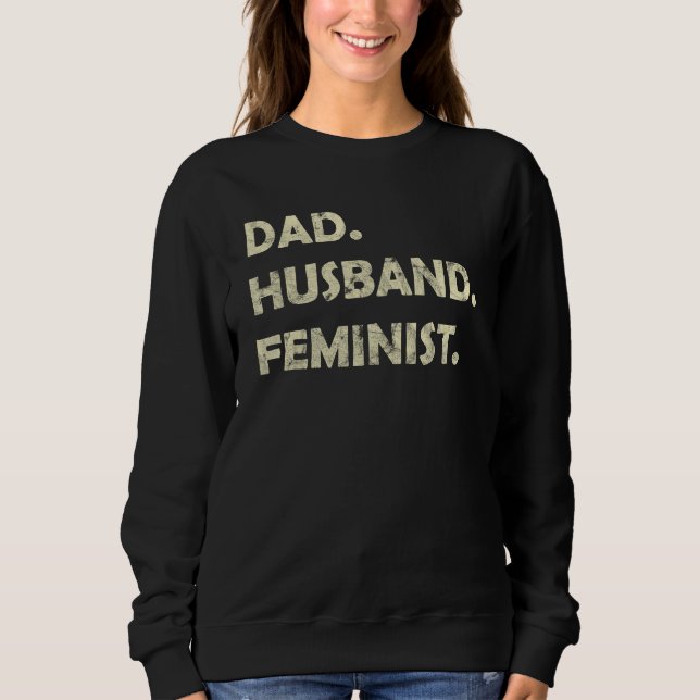 Sweatshirt Dad Husband Feminist Father s Day (Devant)