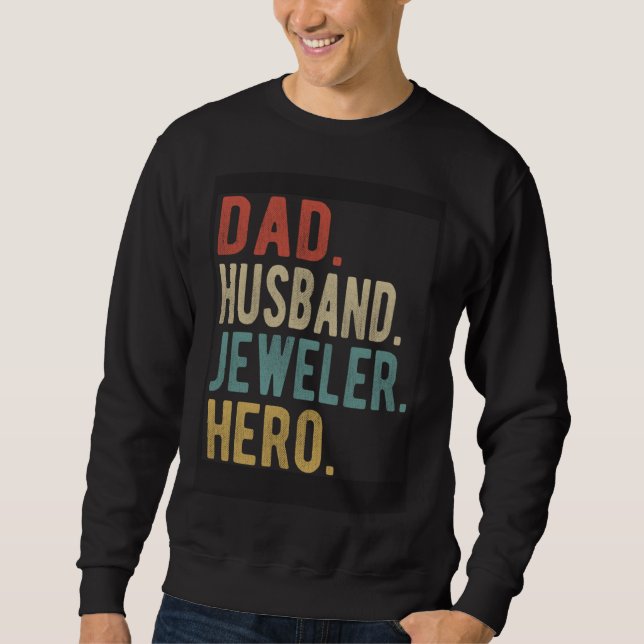 Sweatshirt Dad Husband Jeweler Hero (Devant)
