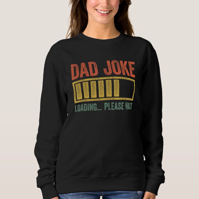 Sweatshirt Dad Joke Loading Please Wait  Father s Day (Devant)