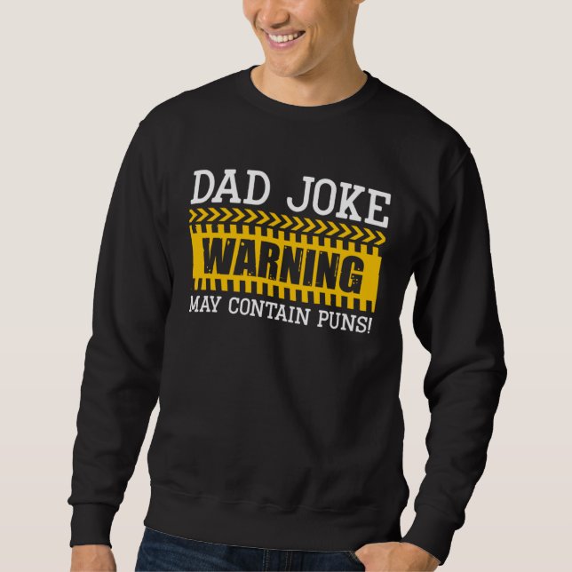 Sweatshirt Dad Joke Warning May Contain Puns Best Papa Ever F (Devant)