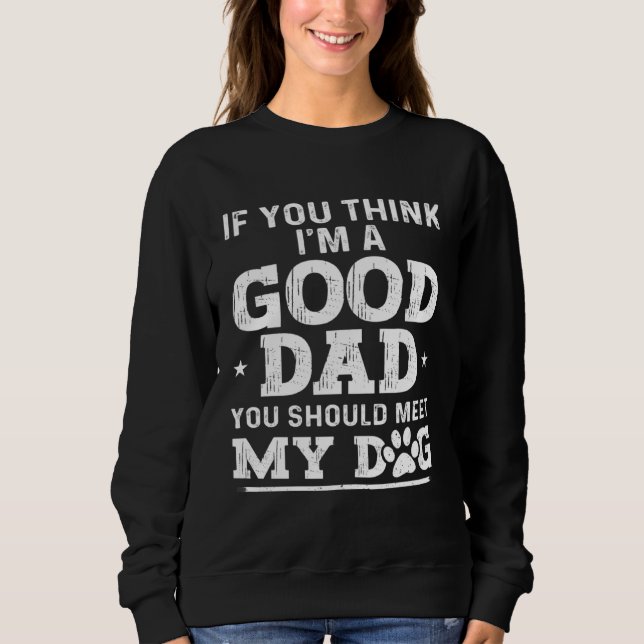 Sweatshirt Dad Jokes Sarcasm Quotes You Should Meet My Dog (Devant)