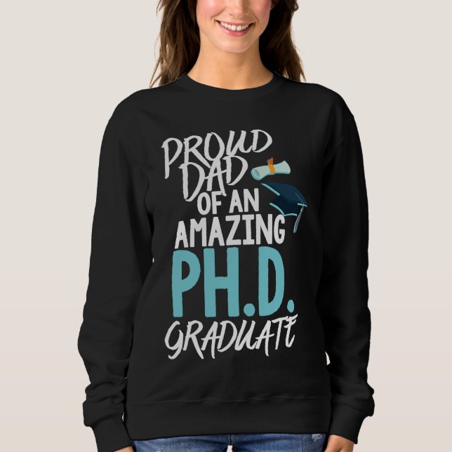 Sweatshirt Dad of A P hD Graduation Doctorate (Devant)