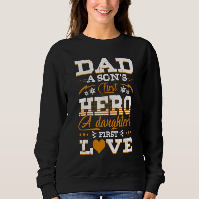 Sweatshirt Dad Son s First Hero Daughter s First Love  Father (Devant)
