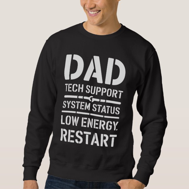 Sweatshirt Dad Tech Support System Status Low Energy Restart (Devant)