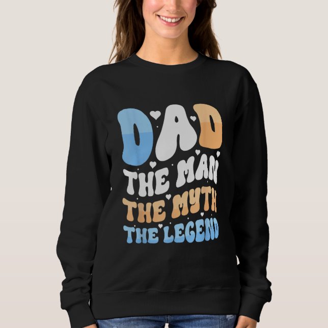 Sweatshirt DAD THE MAN THE MYTH THE LEGEND  Father s Day (Devant)