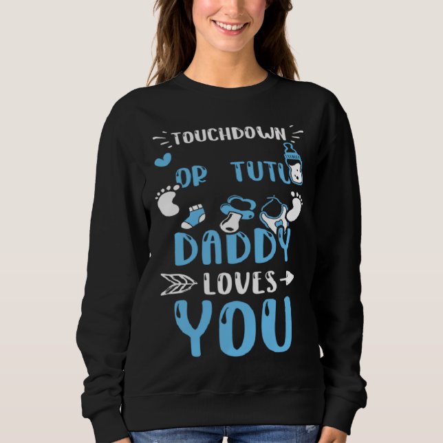 Sweatshirt Dad Touchdown Or Tutu Daddy Loves You  Baby Boy (Devant)