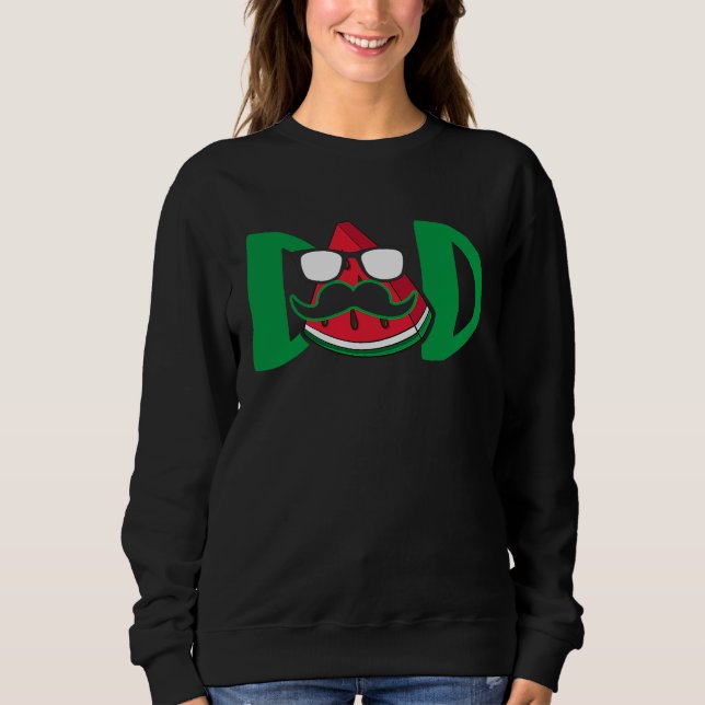 Sweatshirt Dad Watermelon  Summer Fruit Father's Day (Devant)