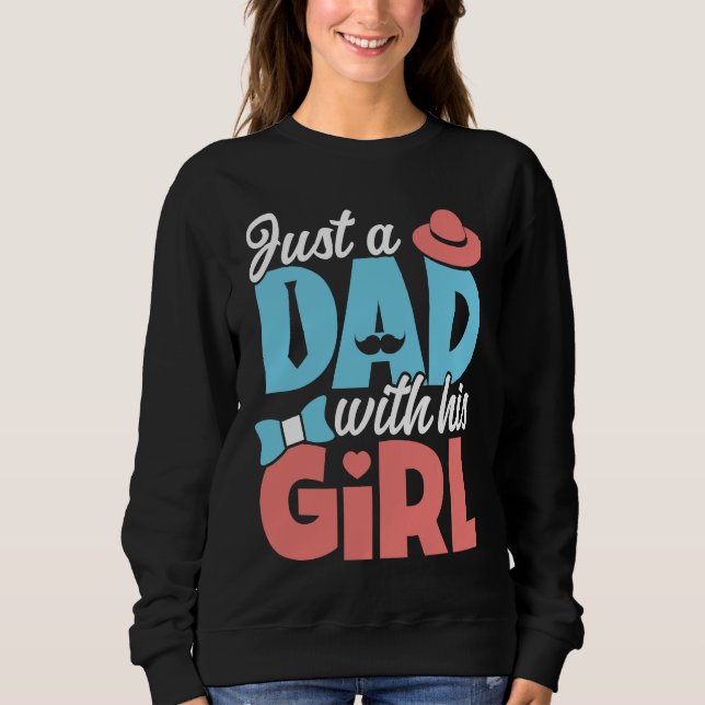 Sweatshirt Dad With His Girl  Daddy Fathers Day (Devant)