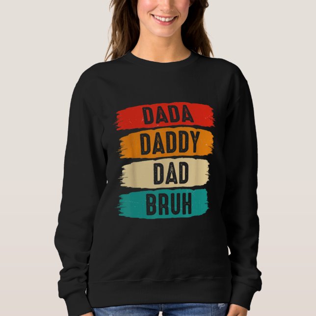 Sweatshirt Dada Daddy Dad Bruh (Devant)