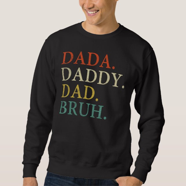 Sweatshirt Dada Daddy Dad Bruh Birthday Father s Day (Devant)