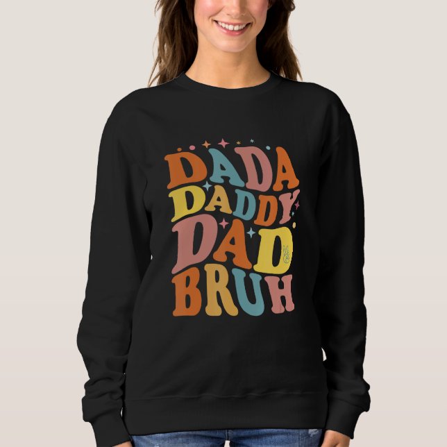 Sweatshirt Dada Daddy Dad Bruh  DAD Father s Day Retro  Dada (Devant)