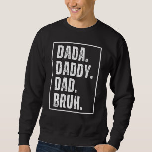 Sweatshirt Dada Daddy Papa Bruh désespéré Fête des pères rétr