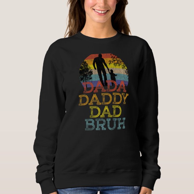 Sweatshirt Dada Daddy Papa Bruh Fatheru2019s Jour 1 (Devant)