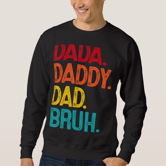 Sweatshirt Dada Daddy Papa Bruh Fête des pères (Devant)