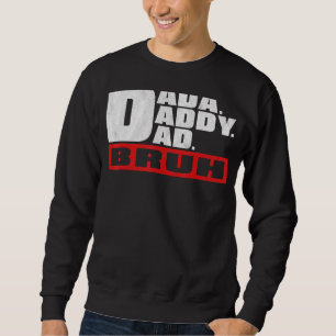 Sweatshirt Dada Daddy Papa Bruh Fête des pères