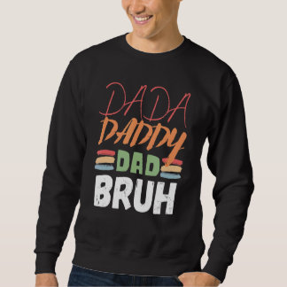 Sweatshirt Dada Papa Papa Bruh Fête des pères Papa 17