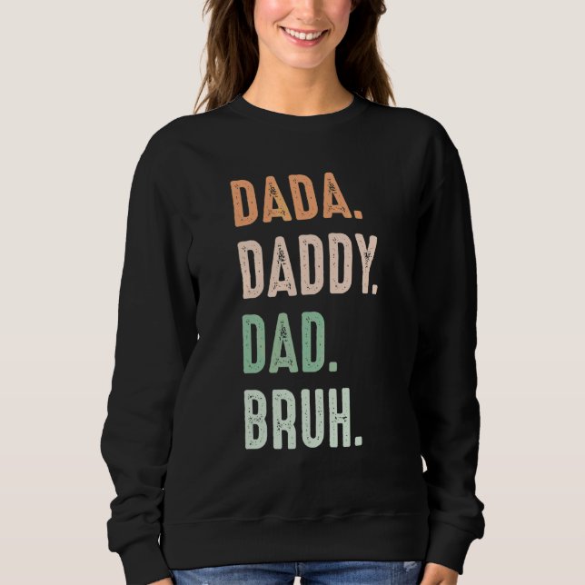 Sweatshirt Dada Papa Papa Papa Bruh Mens (Devant)