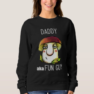 Sweatshirt Daddy Aka Amusant Guy Fungi Champignons Pour Grand