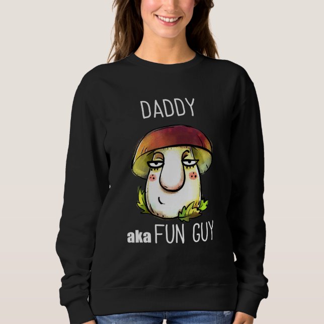 Sweatshirt Daddy Aka Amusant Guy Fungi Champignons Pour Grand (Devant)