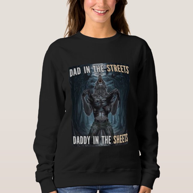 Sweatshirt Daddy In The Sheets Funny Alpha Werewolf Mème (Devant)