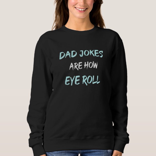 Sweatshirt Daddy Pun Plaisanterie Papa Plaisanteries Sont Com (Devant)