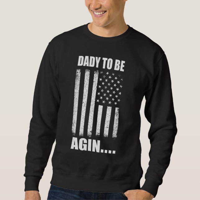 Sweatshirt Daddy To Be Again New Dad Soon Father Day Second T (Devant)