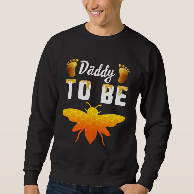 Sweatshirt Daddy To Bee Pregnancy Announcement Fathers Day Fi (Devant)