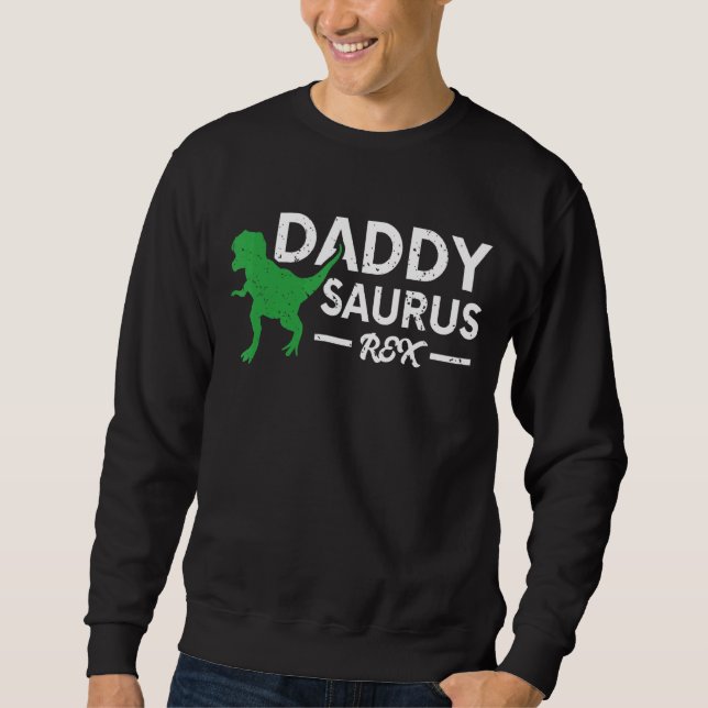 Sweatshirt Daddysaurus Rex Dinosaur Daddy Saurus Fête des pèr (Devant)