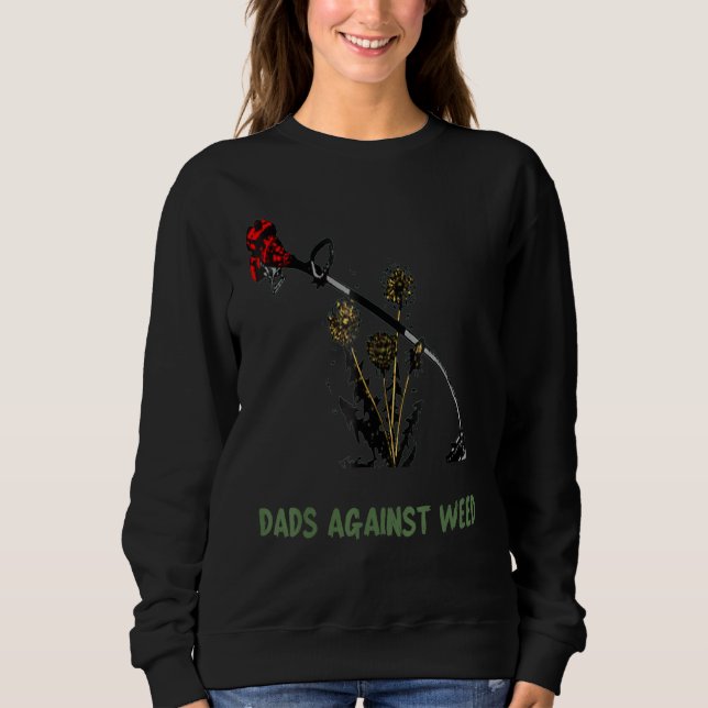 Sweatshirt Dads Against Weed Funny Gardening Lawn Mowing Fath (Devant)