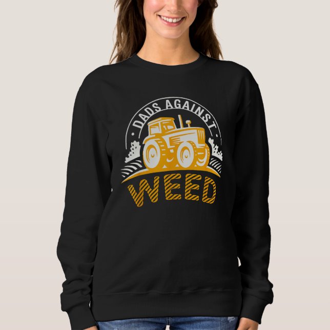 Sweatshirt Dads Against Weed Gardening Lawn Mowing Lawn Mower (Devant)