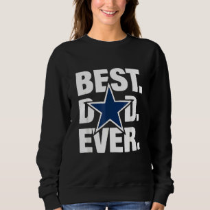 Sweatshirt Dallas Fan Meilleur papa Jamais Football Amour Pèr