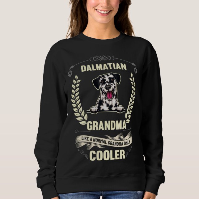 Sweatshirt Dalmatian Grandma Like A Normal Grandma Only Coole (Devant)