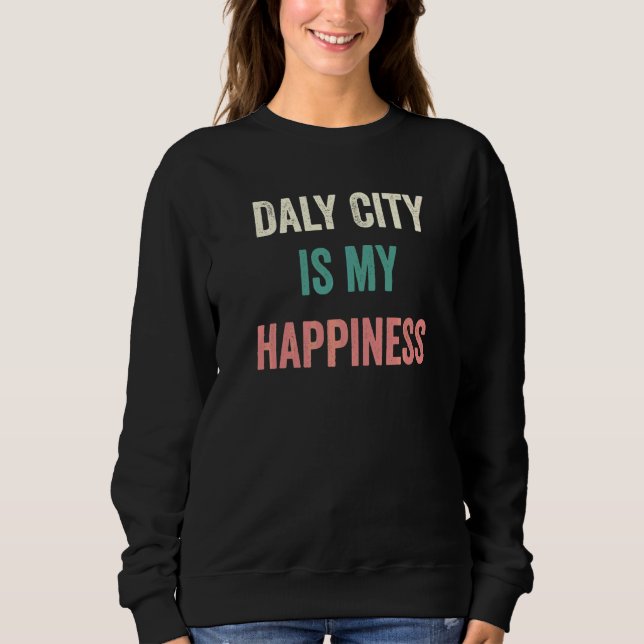 Sweatshirt Daly City est mon bonheur   (Devant)