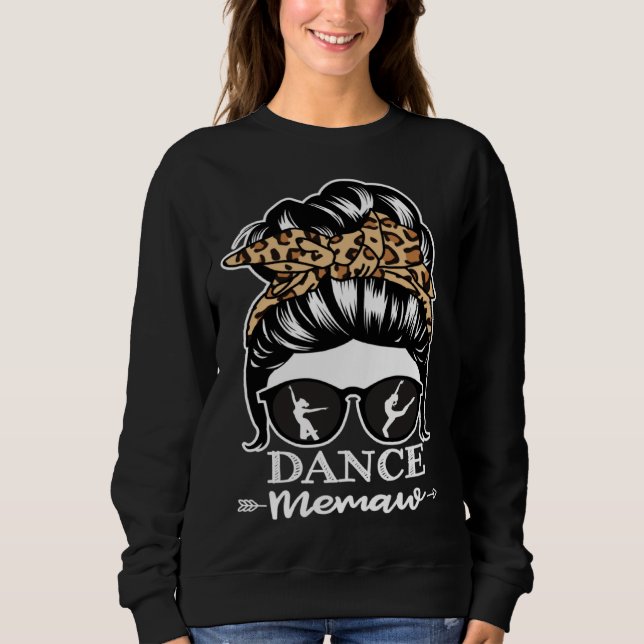 Sweatshirt Dance Memaw Messy Bun Hair  Dancer Memaw Leopard (Devant)