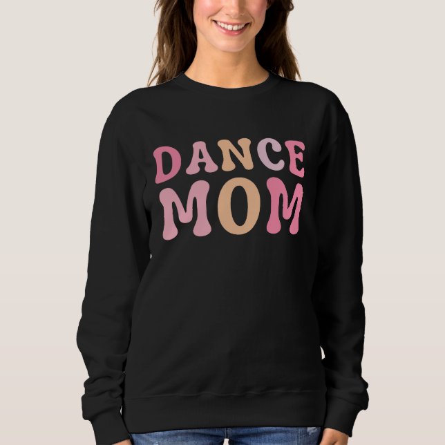 Sweatshirt Dance Mom  Dance Mom Mother's Day (Devant)